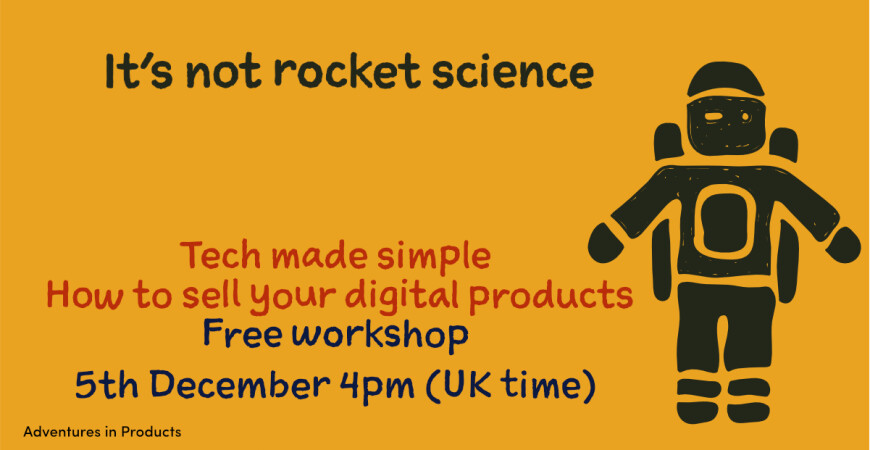 Free workshop - Tech made simple - how to sell your digital products - 5th December